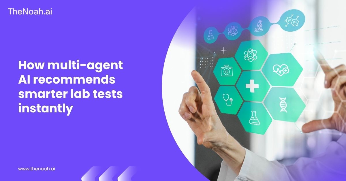 How Multi-Agent AI Recommends Smarter Lab Tests Instantly