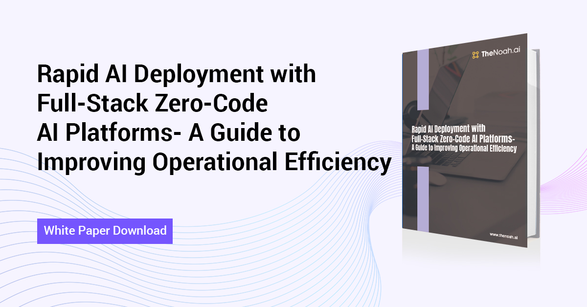 Rapid AI Deployment with Full-Stack Zero-Code AI Platforms- A Guide to Improving Operational Efficiency