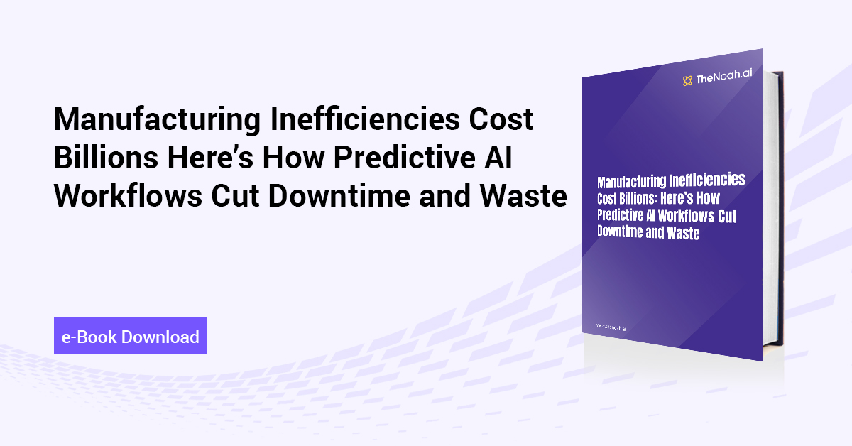 Manufacturing Inefficiencies Cost Billions: Here’s How Predictive AI Workflows Cut Downtime and Waste