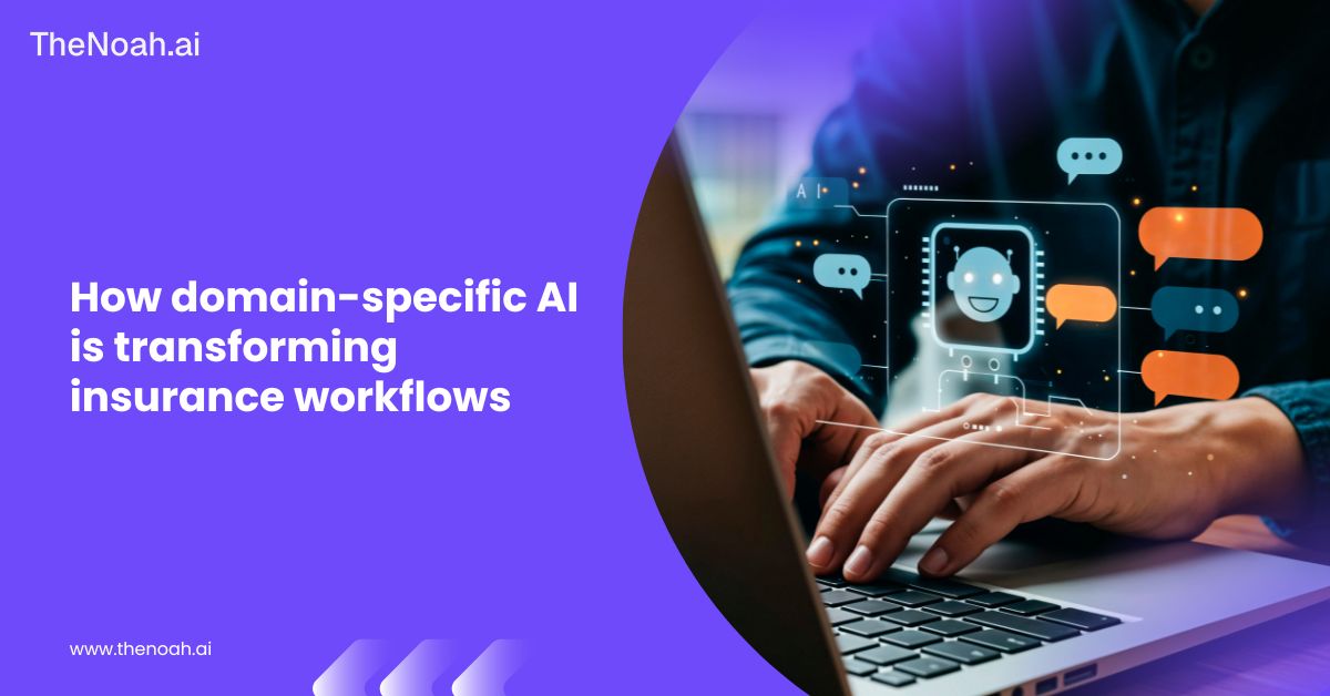 How Domain-Specific AI is Transforming Insurance Workflows