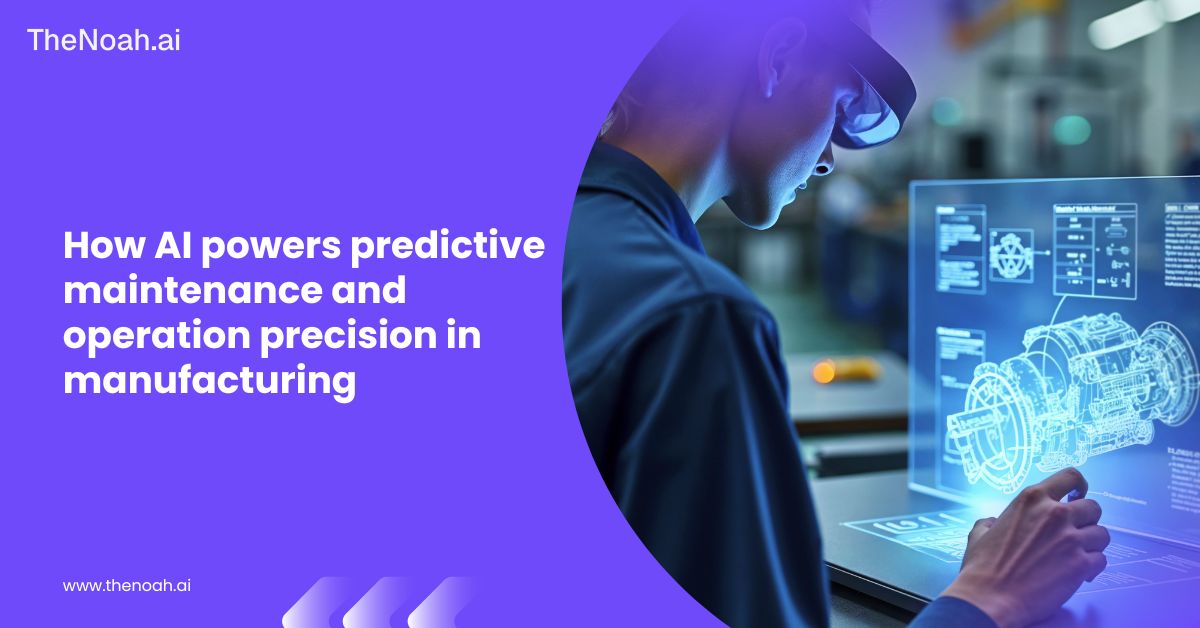 How AI Powers Predictive Maintenance and Operation Precision in Manufacturing