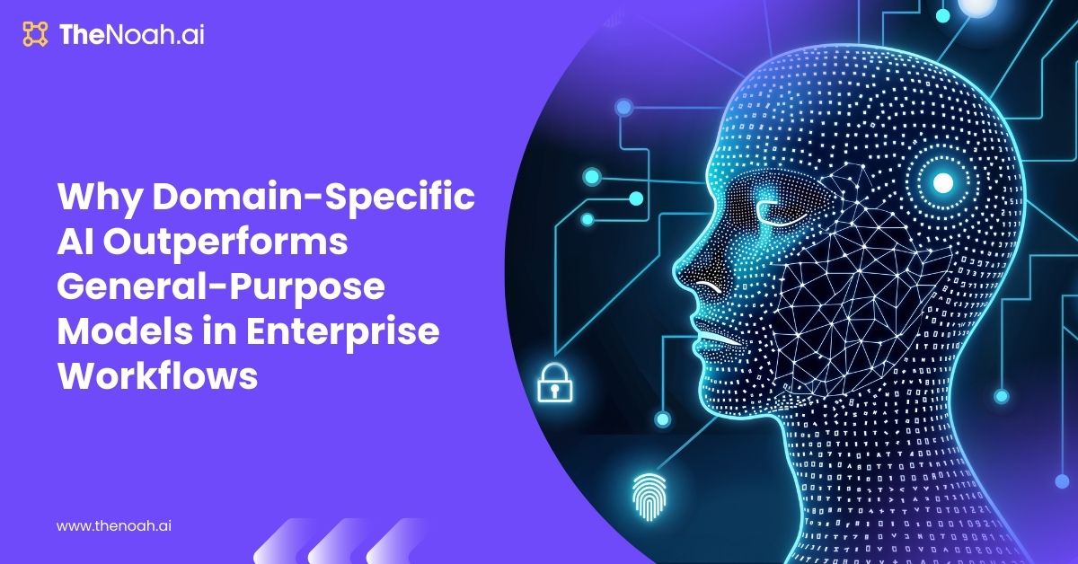 Why Domain-Specific AI Outperforms General-Purpose Models in Enterprise Workflows