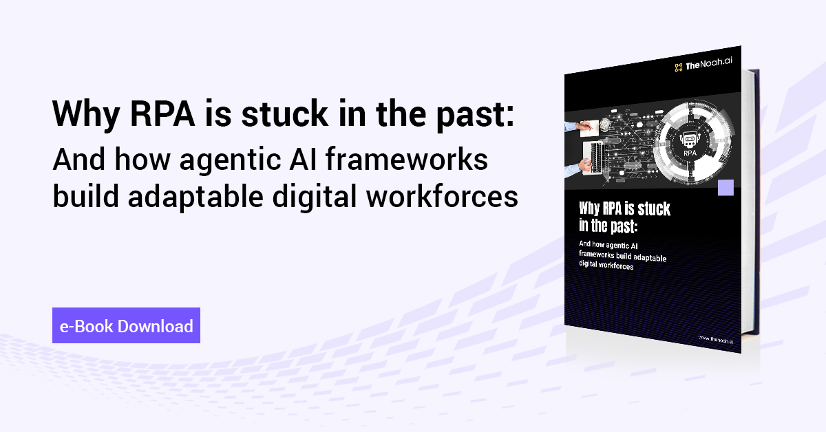 Why RPA is stuck in the past: And how agentic AI frameworks build adaptable digital workforces