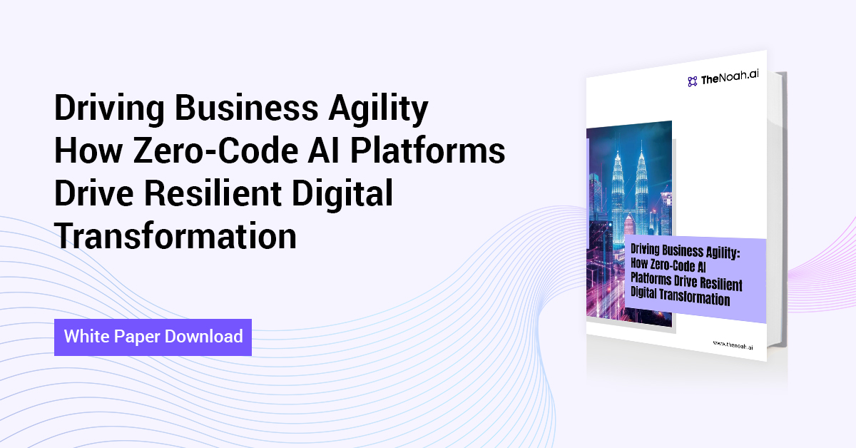 Driving Business Agility: How Zero-Code AI Platforms Drive Resilient Digital Transformation
