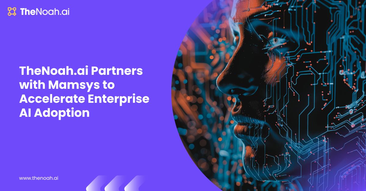 TheNoah.ai Partners with Mamsys to Accelerate Enterprise AI Adoption