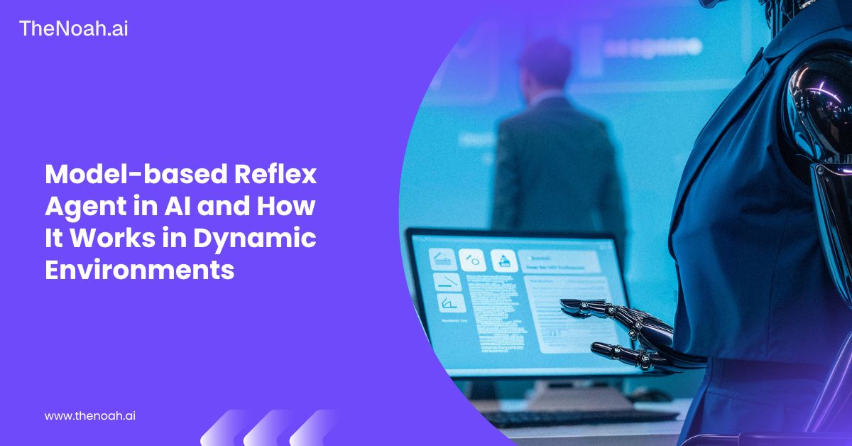 Model-based Reflex Agent in AI and How It Works in Dynamic Environments