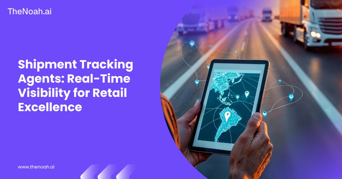 Shipment Tracking Agents: Real-Time Visibility for Retail Excellence