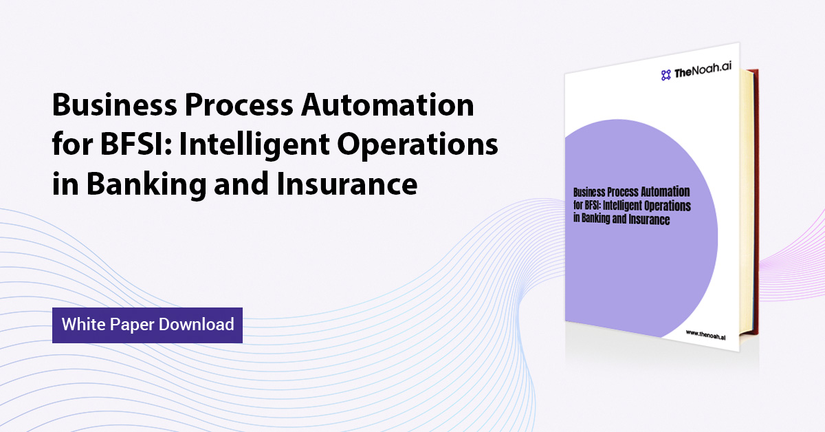 Business Process Automation for BFSI: Intelligent Operations in Banking and Insurance