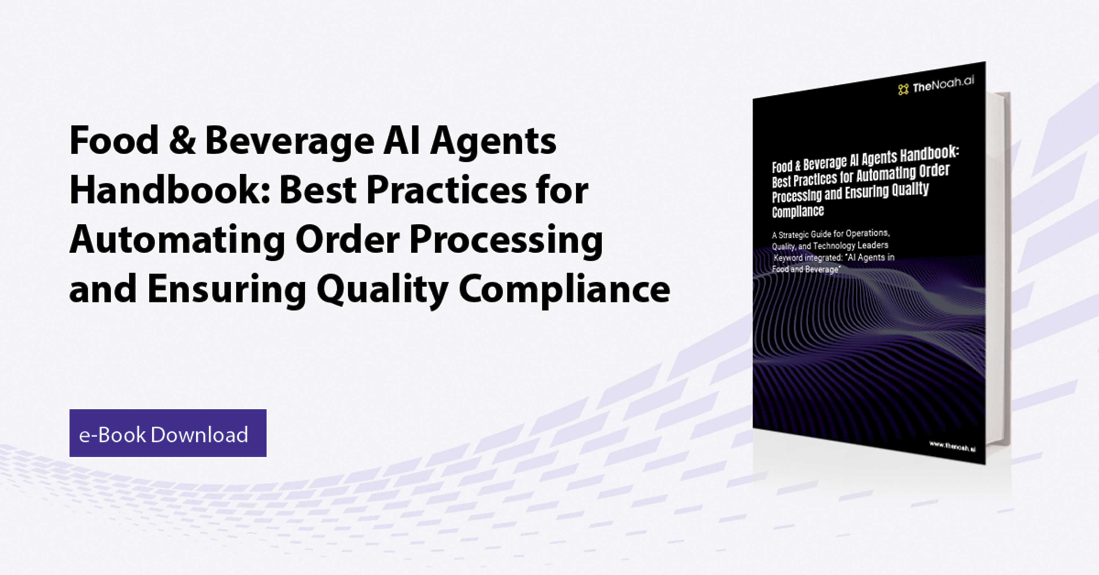 Food & Beverage AI Agents Handbook: Best Practices for Automating Order Processing and Ensuring Quality Compliance