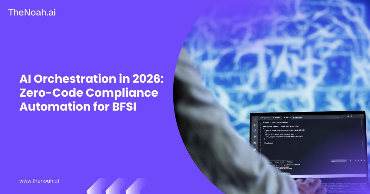 AI Orchestration in 2026: Zero-Code Compliance Automation for BFSI