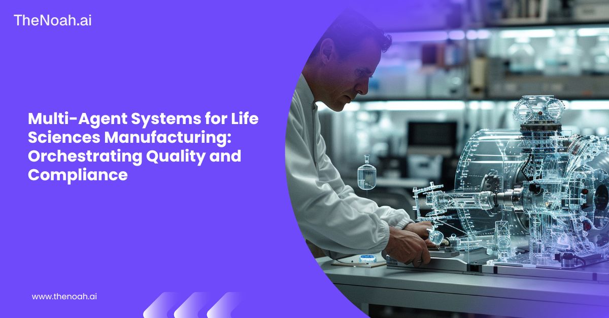 Multi-Agent Systems for Life Sciences Manufacturing: Orchestrating Quality and Compliance