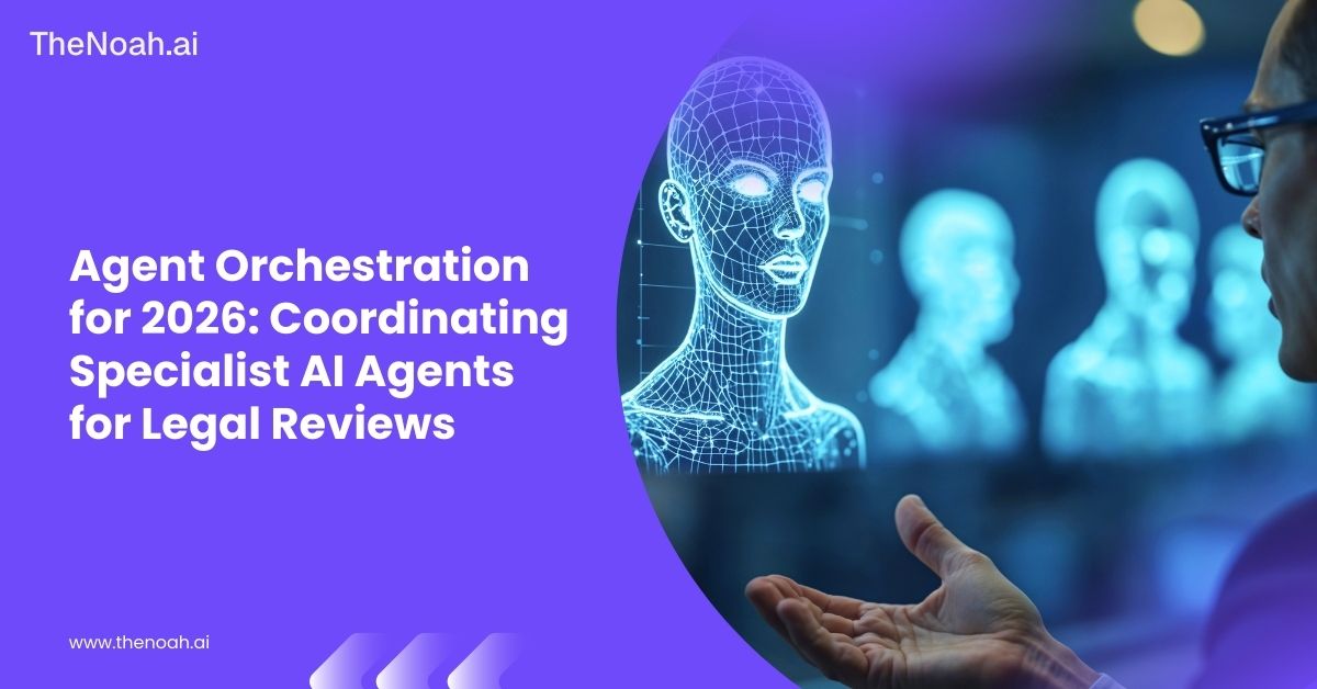 Agent Orchestration for 2026: Coordinating Specialist AI Agents for Legal Reviews