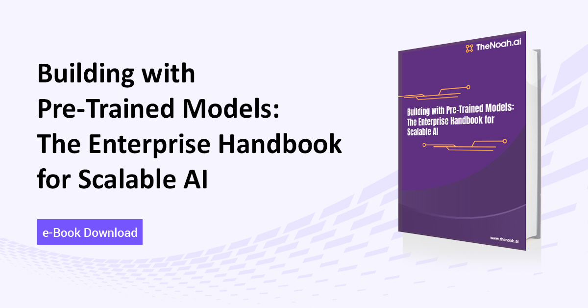 Building with Pre-Trained Models:  The Enterprise Handbook for Scalable AI