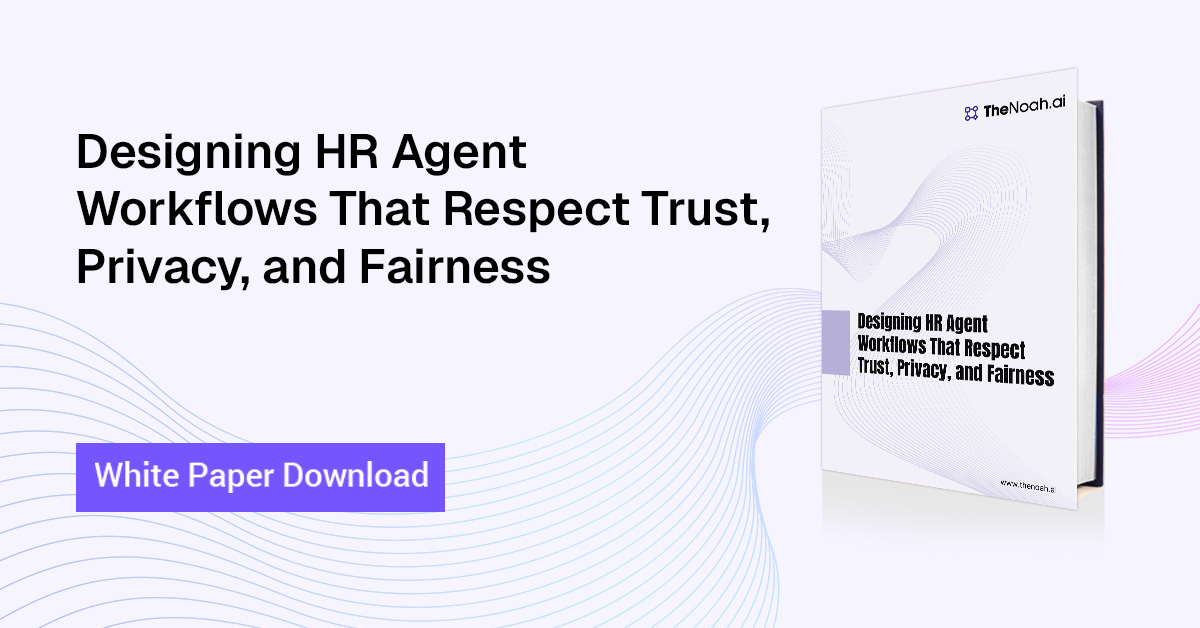 Designing HR Agent Workflows That Respect Trust, Privacy, and Fairness