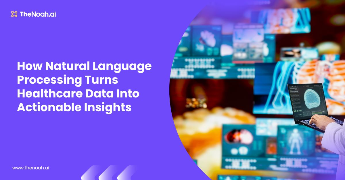 How Natural Language Processing Turns Healthcare Data Into Actionable Insights