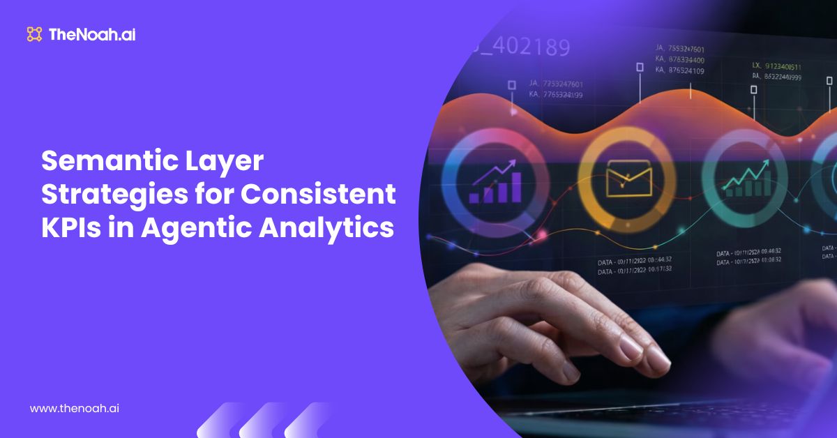 Semantic Layer Strategies for Consistent KPIs in Agentic Analytics