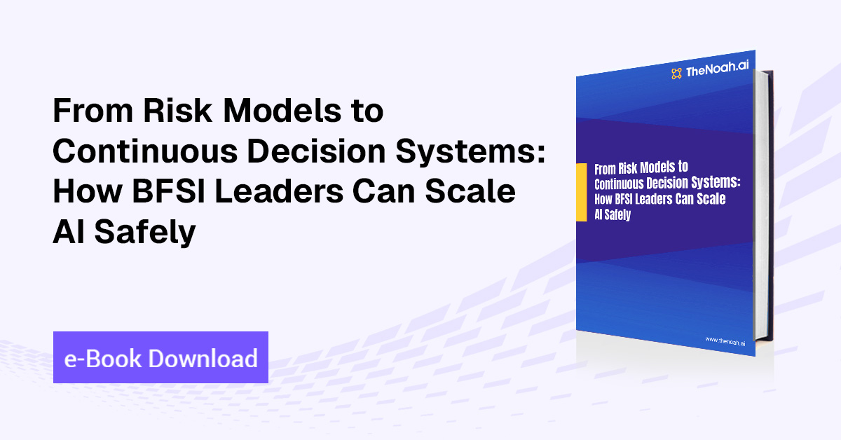 From Risk Models to Continuous Decision Systems: How BFSI Leaders Can Scale AI Safely