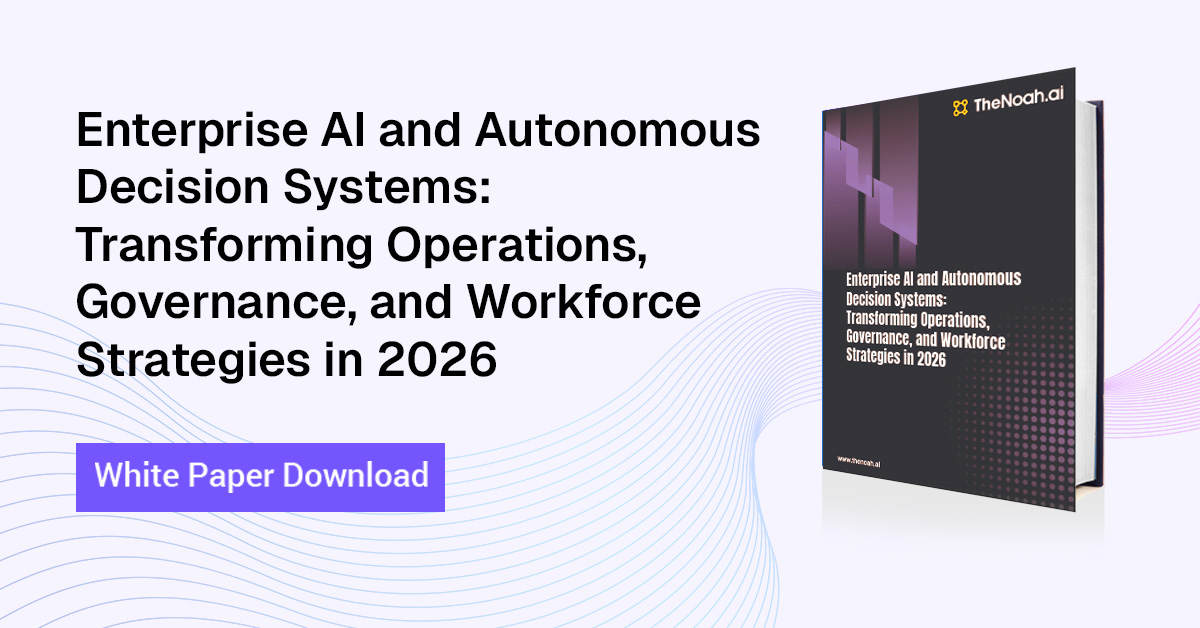 Enterprise AI and Autonomous Decision Systems: Transforming Operations, Governance, and Workforce Strategies in 2026