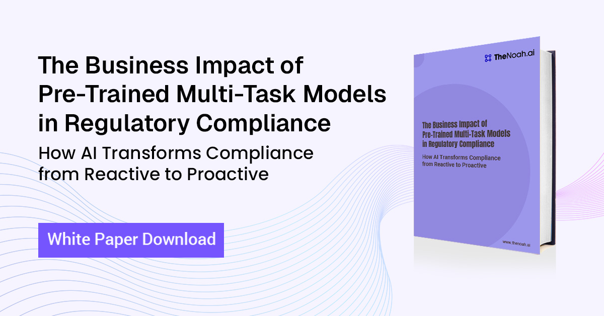 The Business Impact of Pre-Trained Multi-Task Models in Regulatory Compliance: How AI Transforms Compliance from Reactive to Proactive