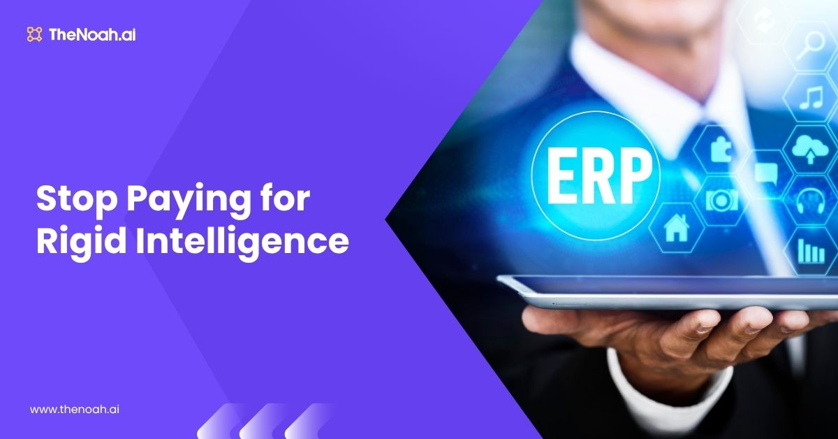 TheNoah.ai vs SAP Business AI: Why ERP-Centric AI Slows Innovation and Increases Cost