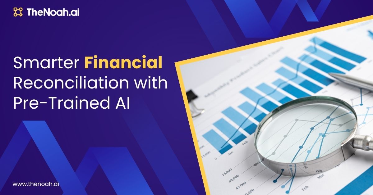 Accelerating Financial Close and Reconciliation Processes with Pre-Trained AI