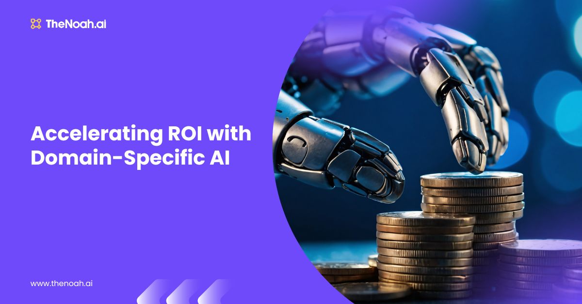 Why Domain-Specific Intelligence is the Fastest Path to AI ROI