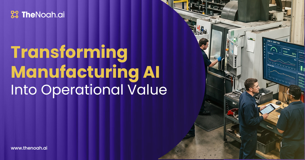 Enabling Manufacturers to leverage on Al for real Operational Value, not just Experiments