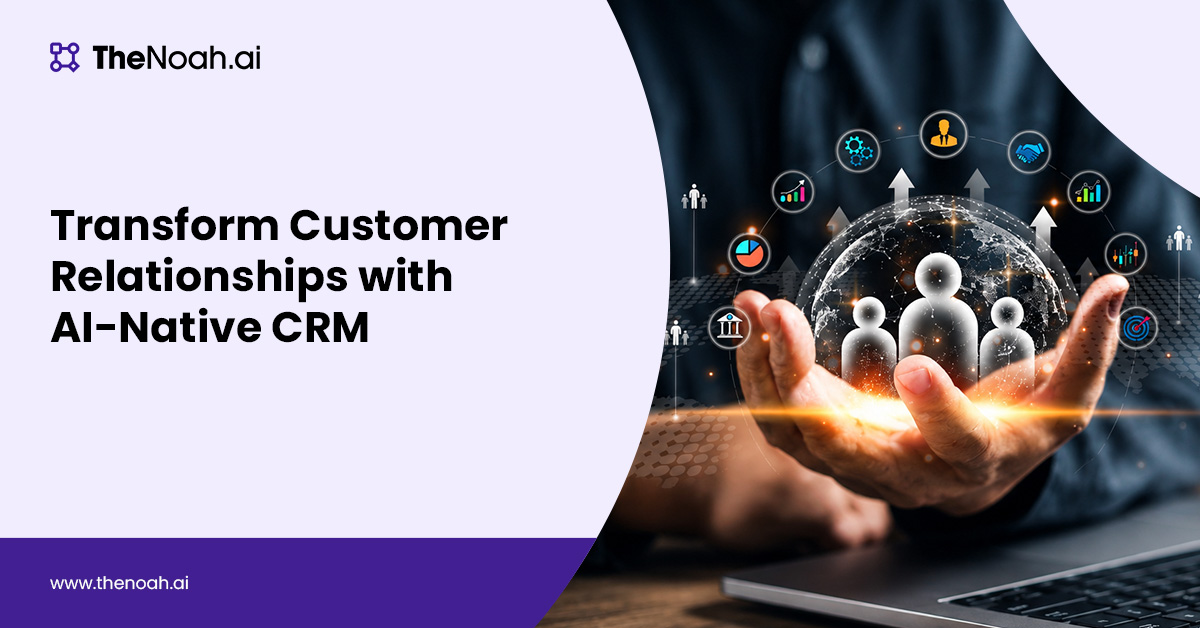 AI-Native CRM Applications: Boost Sales Productivity with Intelligent Customer Context