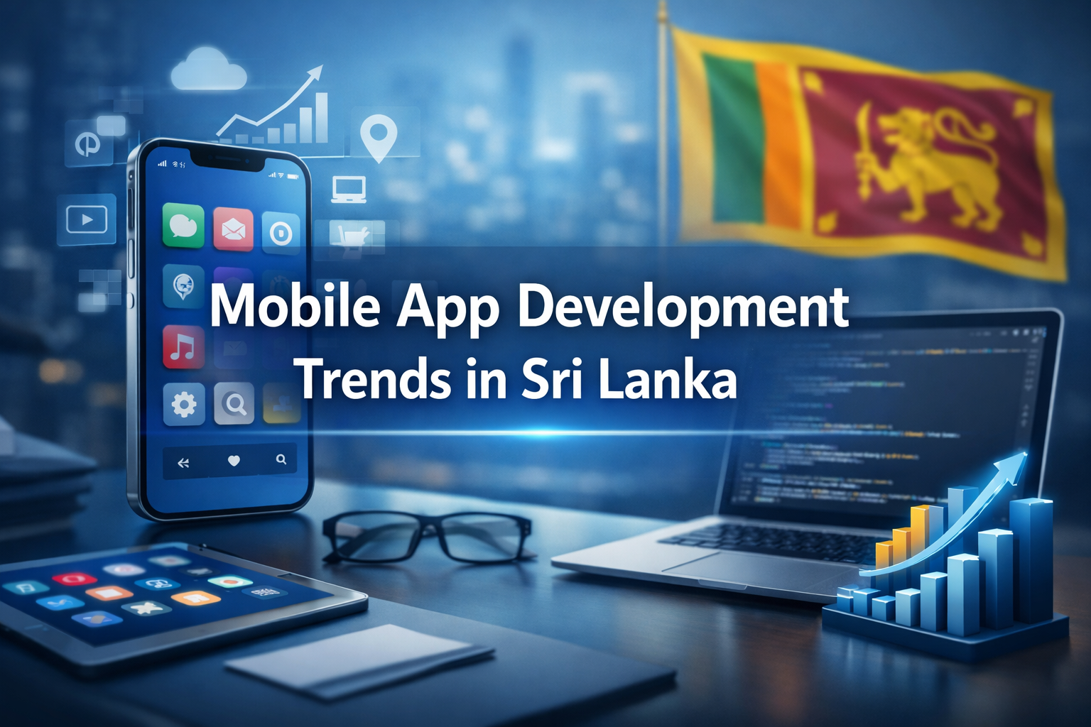 Sri Lanka's Digital Leap: Unpacking the Mobile App Development Trends Shaping the Island Nation